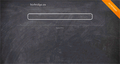 Desktop Screenshot of biobridge.eu